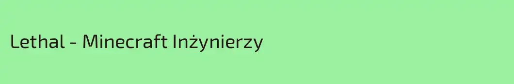 Lethal - Minecraft Inżynierzy